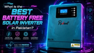 What Is the Best Battery Free Solar Inverter in Pakistan